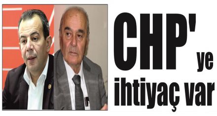 CHP'ye ihtiyaç var