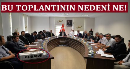 BU TOPLANTININ NEDENİ NE!