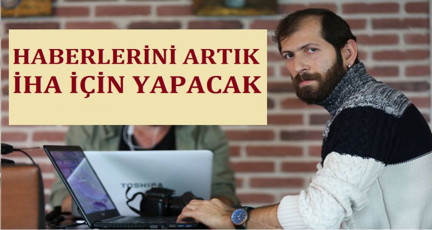 Çidem'in yeni adresi İHA