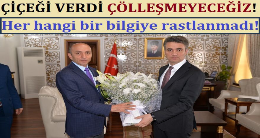 ÇİÇEĞİ VERDİ ÇÖLLEŞMEYECEĞİZ!