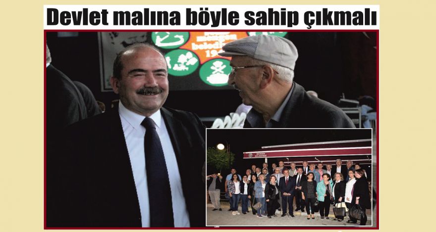 Devlet malına böyle sahip çıkmalı