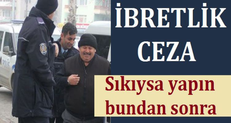 İBRETLİK CEZA