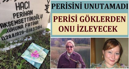 PERİM DEDİĞİ BABAANNESİNİ UNUTMADI