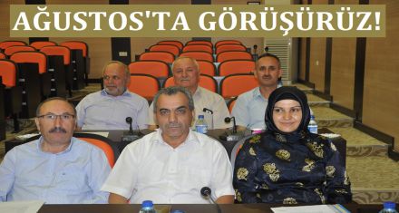 AĞUSTOS'TA GÖRÜŞÜRÜZ