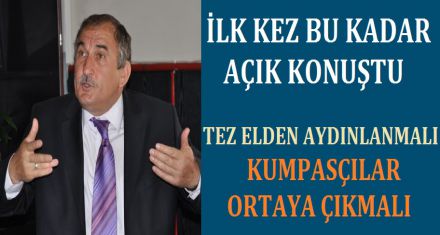 İLK KEZ BU KADAR AÇIK KONUŞTU