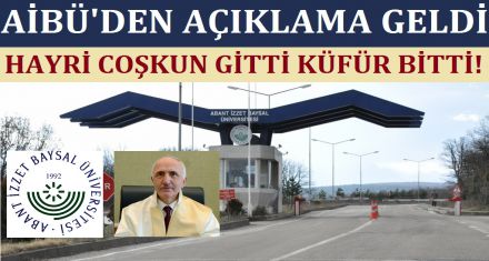 AİBÜ'DEN AÇIKLAMA GELDİ 