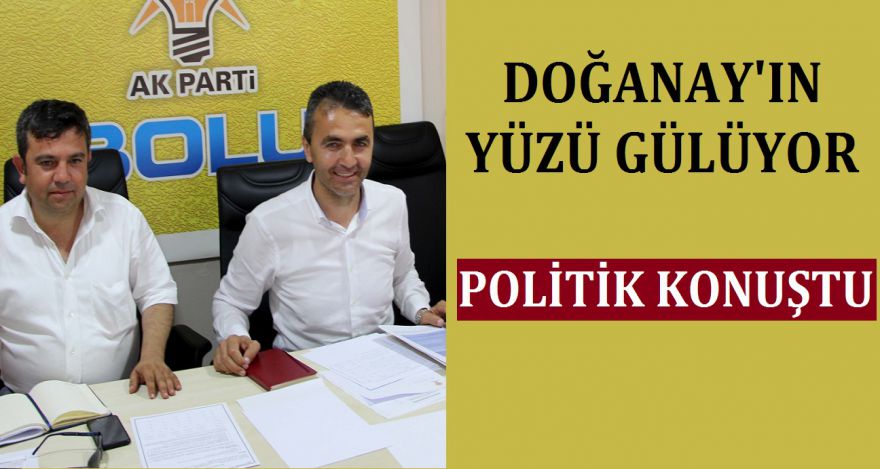 DOĞANAY'IN YÜZÜ GÜLÜYOR