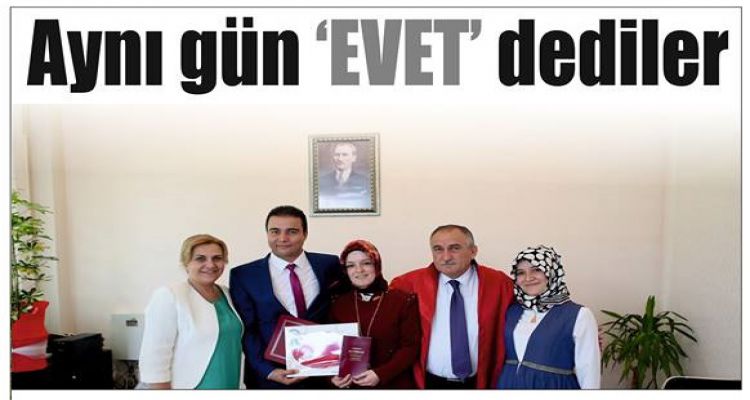 Aynı gün ‘EVET' dediler