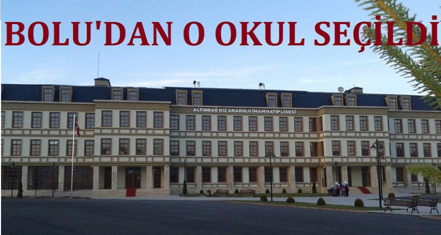Bolu'dan o okul seçildi