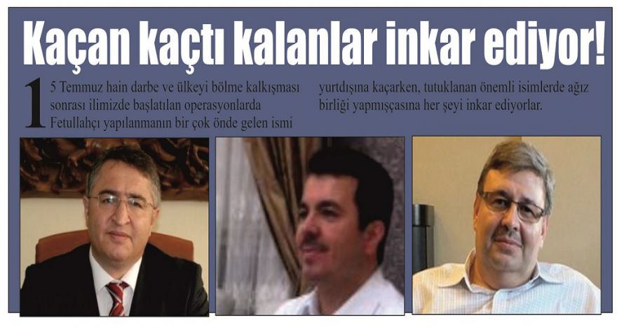 Kaçan kaçtı kalanlar inkar ediyor!