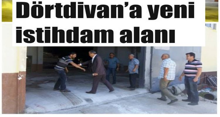 Dörtdivan'a yeni istihdam alanı