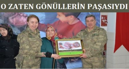 O ZATEN GÖNÜLLERİN PAŞASIYDI 
