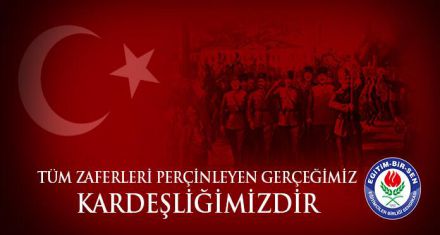 ZAFERLERİMİZ KARDEŞLİĞİMİZDİR