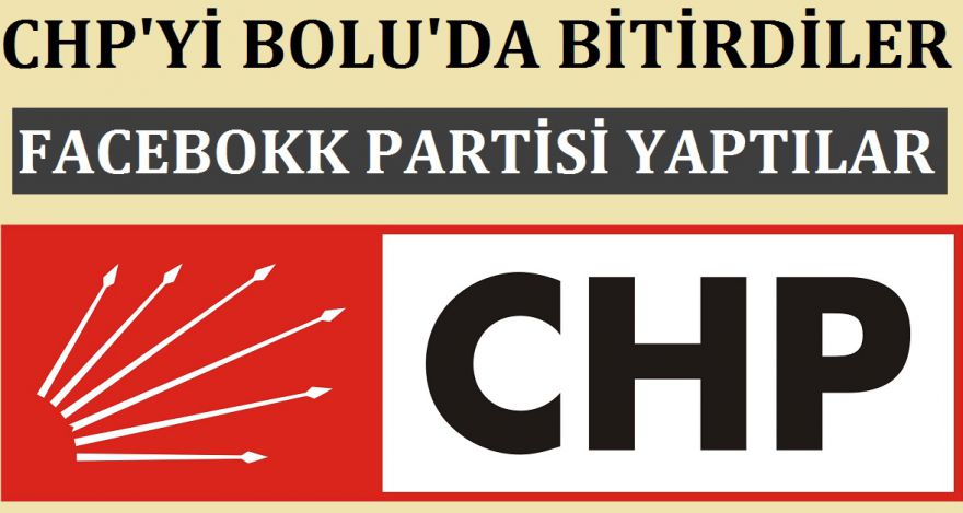CHP'Yİ BOLU'DA BİTİRDİLER