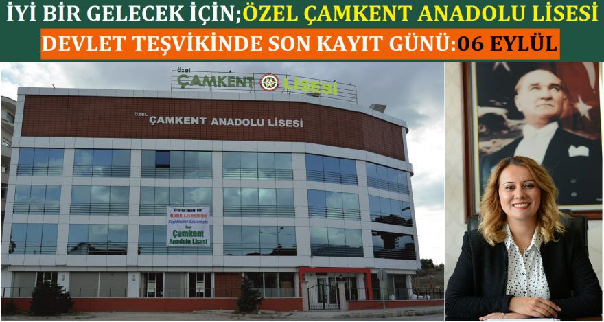 İyi bir gelecek için ÖZEL ÇAMKENT ANADOLU LİSESİ