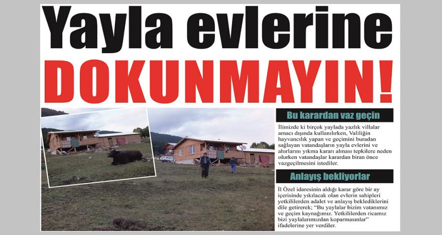 Yayla evlerine DOKUNMAYIN!