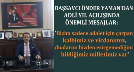 BAŞSAVCI YAMAN'DAN ÖNEMLİ MESAJLAR