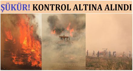 Çok şükür kontrol altına alındı