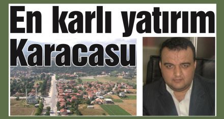 En karlı yatırım Karacasu 