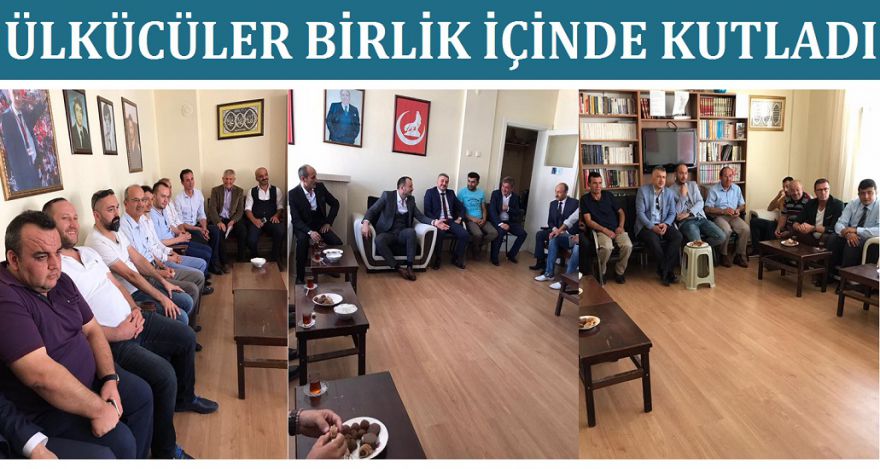 ÜLKÜCÜLER BÖYLE BAYRAMLAŞTI