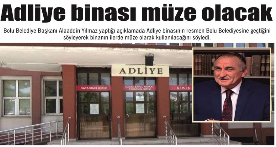 Adliye binası müze olacak
