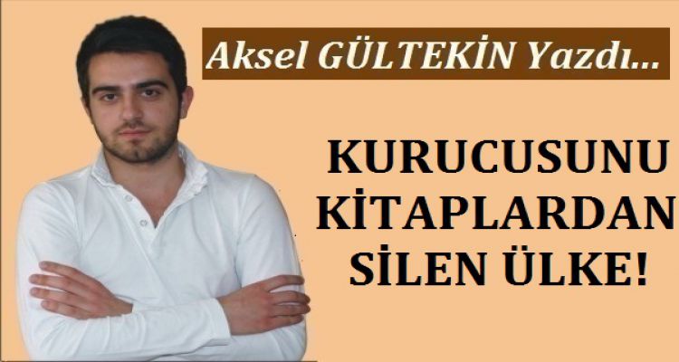KURUCUSUNU KİTAPLARDAN SİLEN ÜLKE