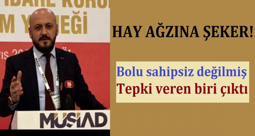 BOLU SAHİPSİZ DEĞİLMİŞ