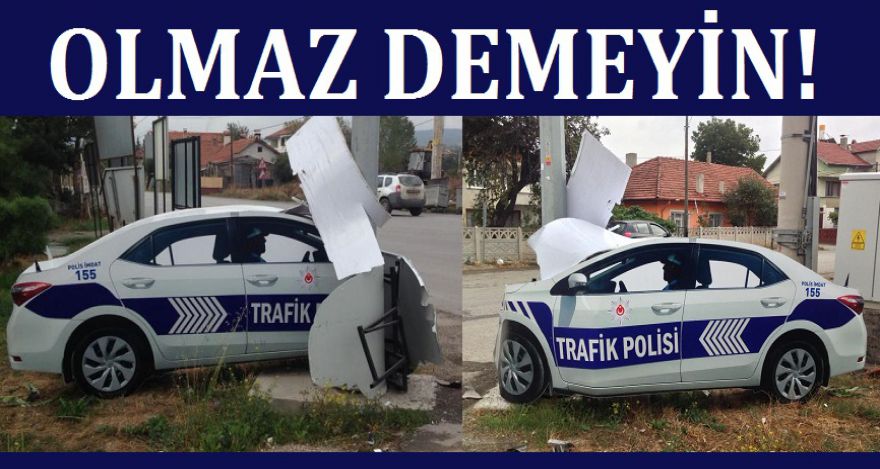 OLMAZ DEMEYİN!