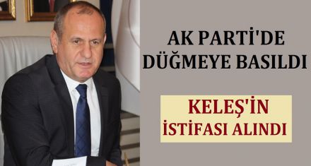 AK PARTİ'DE DÜĞMEYE BASILDI
