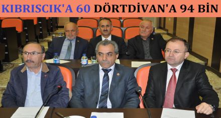 KIBRISCIK'A 60 DÖRTDİVAN'A 94 BİN LİRA 