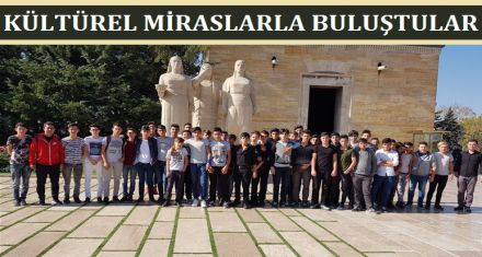 KÜLTÜREL MİRASLARLA BULUŞTULAR 
