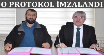 O PROTOKOL İMZALANDI 