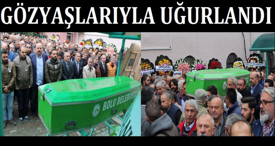 GÖZYAŞLARIYLA UĞURLANDI