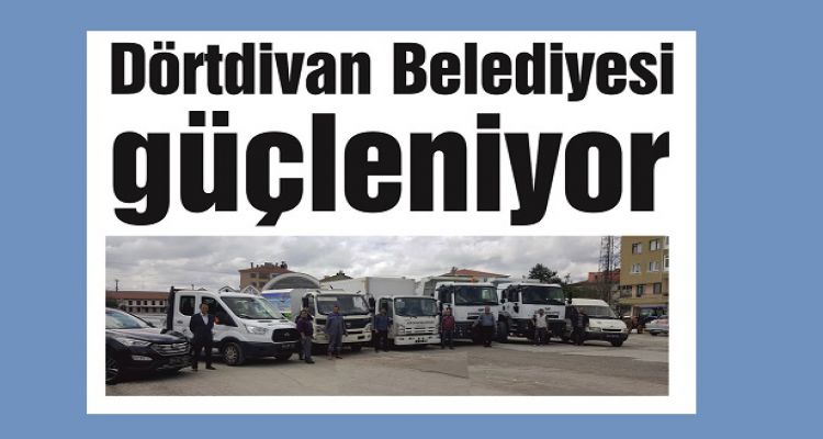Dörtdivan Belediyesi güçleniyor