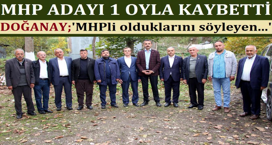 MHP ADAYI 1 OYLA KAYBETTİ