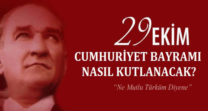 CUMHURİYET BAYRAMINDA NE Mİ OLACAK?