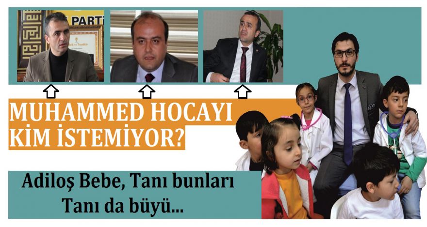 MUHAMMED HOCA'YI NEDEN İSTEMİYORLAR!