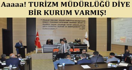Aaaaaa KÜLTÜR VE TURİZM MÜDÜRLÜĞÜ DİYE Bİ KURUM VARMIŞ!