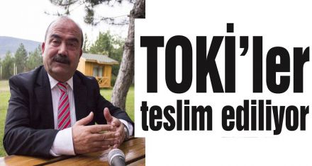 TOKİ'ler teslim ediliyor