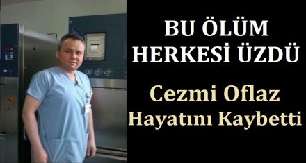 BU ÖLÜM HERKESİ ÜZDÜ