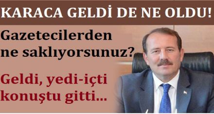 KARACA GELDİ DE NE OLDU?
