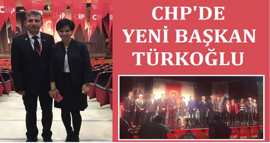 CHP'DE YENİ BAŞKAN TÜRKOĞLU