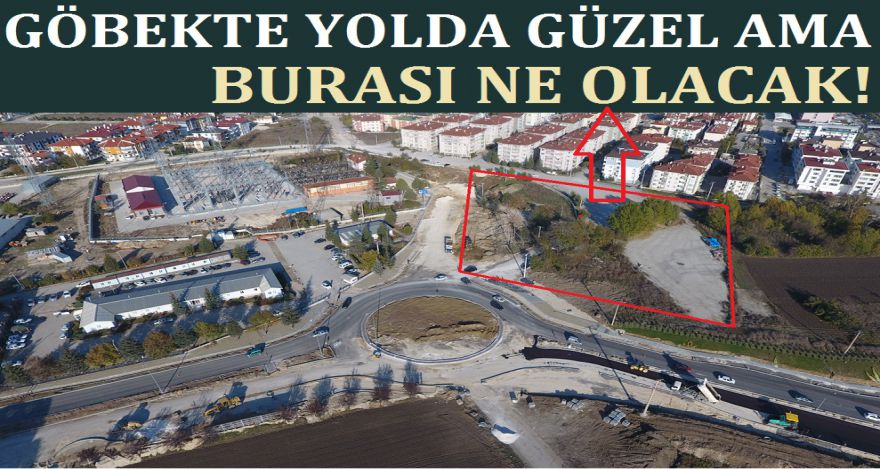 GÖBEKTE YOLDA GÜZEL AMA BURASI NE OLACAK!