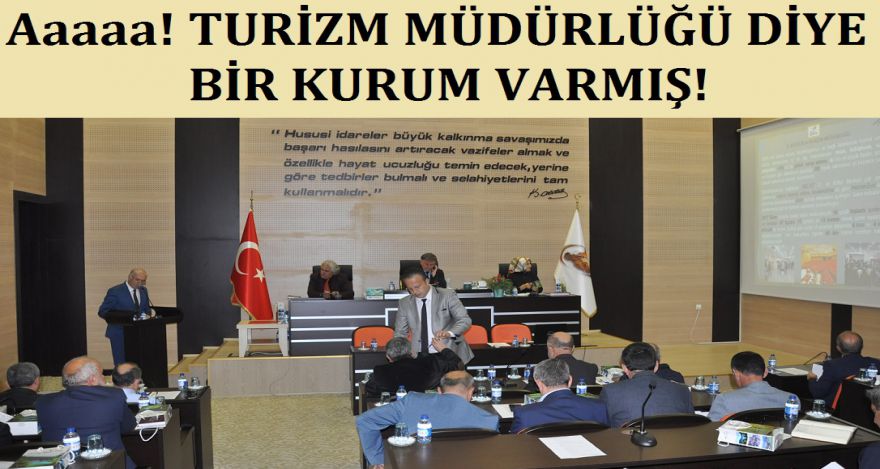 Aaaaaa KÜLTÜR VE TURİZM MÜDÜRLÜĞÜ DİYE Bİ KURUM VARMIŞ!