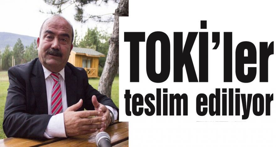 TOKİ'ler teslim ediliyor