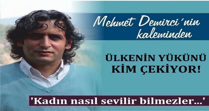 ÜLKENİN YÜKÜNÜ KİM ÇEKİYOR?