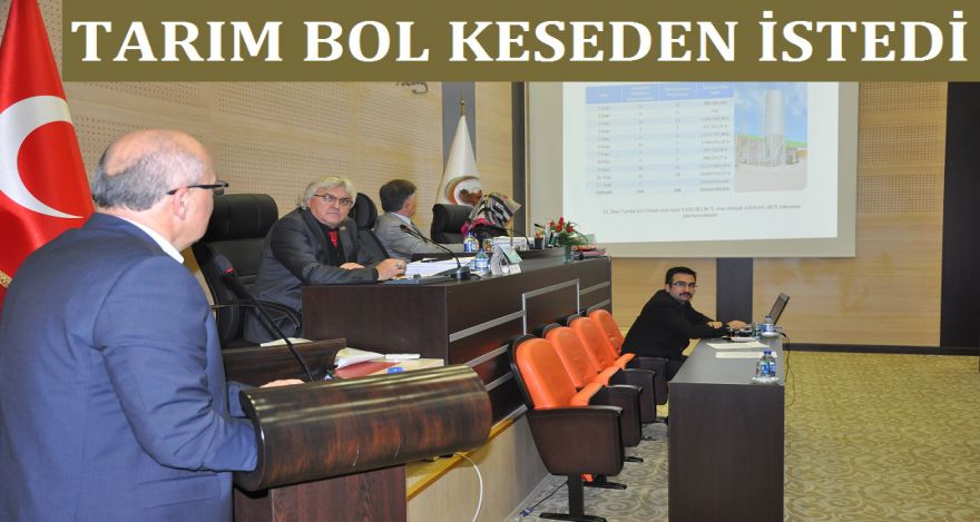 TARIM BOL KESEDEN İSTEDİ