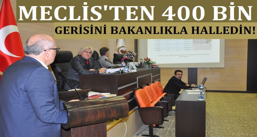 MECLİS'TEN 400 GERİSİNİ BAKANLA HALLEDİN!