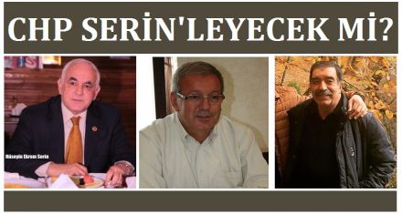 CHP SERİN LEYECEK Mİ?