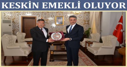 KESKİN EMEKLİ OLUYOR 